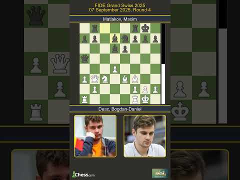 Bogdan-Daniel Deac vs Maxim Matlakov | FIDE Grand Swiss 2025 | Round 4