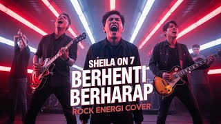 Download lagu Sheila On 7 – Berhenti Berharap | Versi Cover Rock Energi mp3