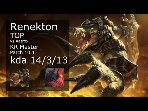 Renekton Top vs Aatrox - KR Master 14/3/13 Patch 10.13 Gameplay // [롤] 레넥톤 vs 아트록스 탑