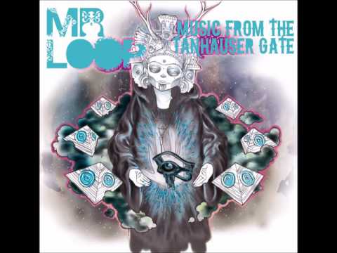 Mr LOOP - Music From The Tanhauser Gate [full album]
