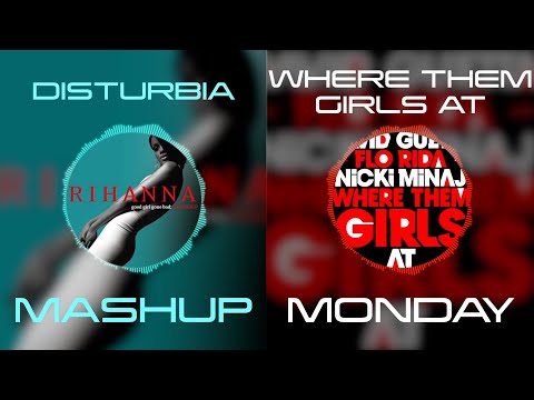 Disturbia x Where Them Girls At - Rihanna vs David Guetta, Nicki Minaj & Flo Rida
