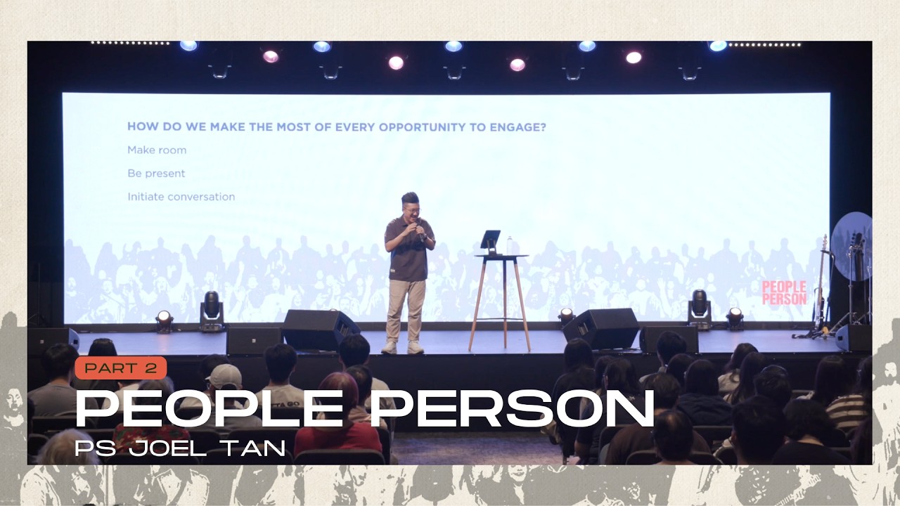 People Person Pt 2 - Ps Joel Tan