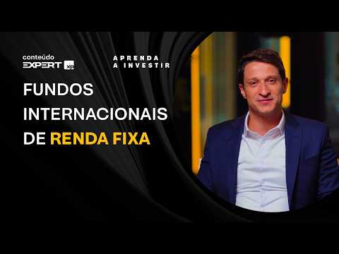 FUNDOS INTERNACIONAIS de RENDA FIXA | Aprenda a Investir