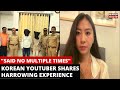 Korean Youtuber Harassed In Mumbai Said No Multiple Times Opens Up About Harrowing Experience