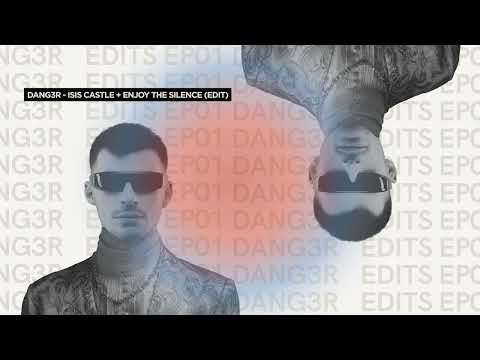 Dang3r Edits EP01 | Isis Castle + Enjoy the Silence (Dang3r, GroundBass, Dazzo & Depeche Mode)