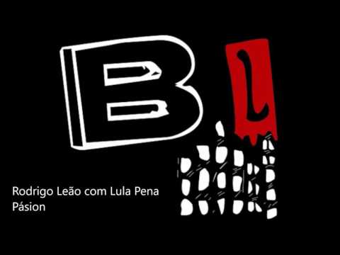 Rodrigo Leão com Lula Pena - Pásion