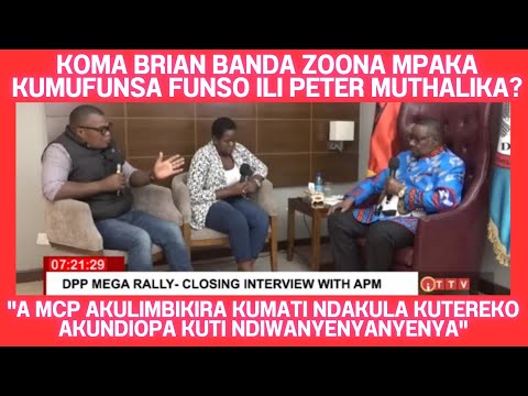 BRIAN BANDA INTERVIEW WITH PETER MUTHALIKA KUMUFUNSA ZOMWE WAYANKHURA PA NSOKHANO LERO KU MZUZU