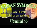GEMINI 15 Two Dutch Children Talking Sabian Symbols