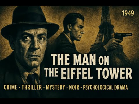 The Man on the Eiffel Tower | 1949 | Crime | Thriller | Mystery | Noir | Psychological Drama