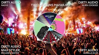 Dirty Racks [Two Muffins Mashup]