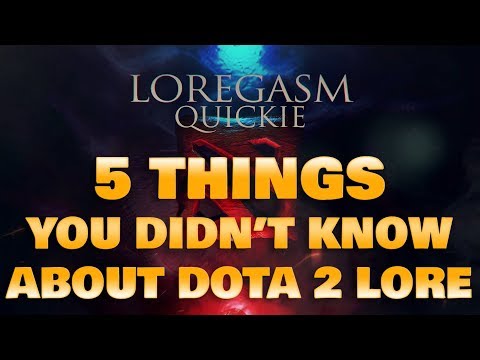 5 Things you Didn't know about Dota 2 LORE: Ep 1