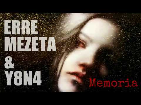 Erremezeta - Memoria (con Y8N4)