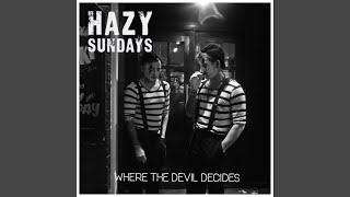 Hazy Sundays - Where The Devil Decides video