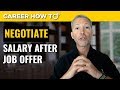 How to Negotiate Salary After Job Offer