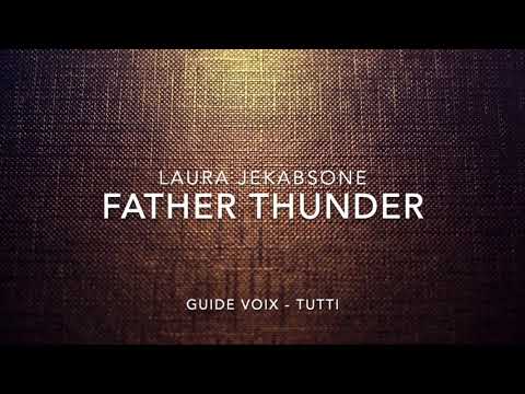 Jekabsone, Laura | Father Thunder | Guide voix Tutti