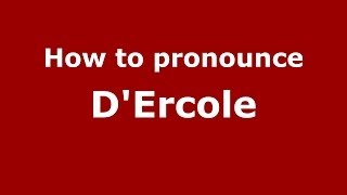 How to pronounce D’ercole