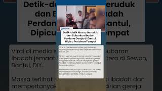 Detik-detik Massa Geruduk dan Bubarkan Ibadah Perdana Gereja di Bantul, Dipicu Perizinan Tempat