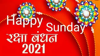 Good morning sunday images & Happy Raksha bandhan, whatsapp images & Beautiful flowers images