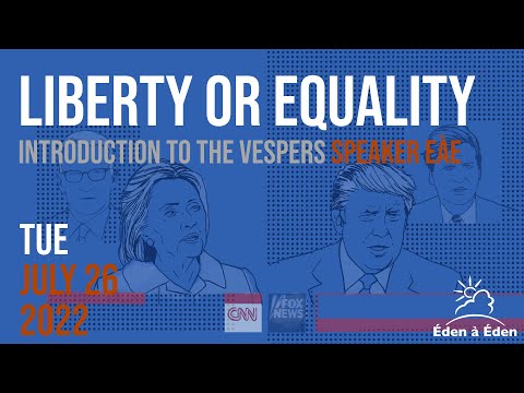 2022 Bilingual Presentation EAE : 1. CME - Introduction to vespers - Liberty vs Equality - 29/07/22