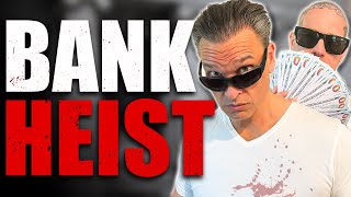 MASTERMIND BANK HEIST GONE WRONG....