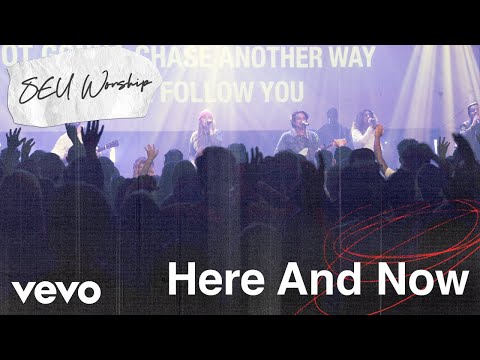 SEU Worship - Here and Now (Live) ft. Dan Rivera