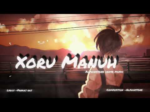 Xoru Manuh | Alphinstone × kmb music ×Pankaj Raj| New assamese official audio