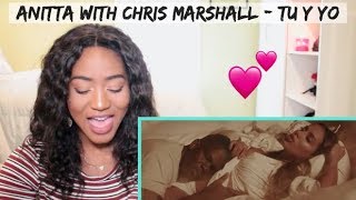 Anitta With Chris Marshall - Tu Y Yo (Official Music Video) | REACTION