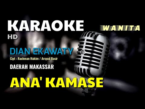ANA' KAMASE | Dian Ekawaty | KARAOKE/LIRIK | NADA WANITA
