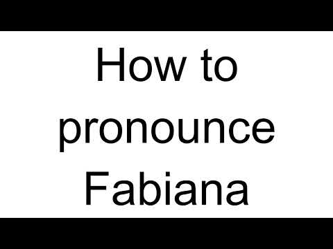 How to Pronounce Fabiana (Italian)