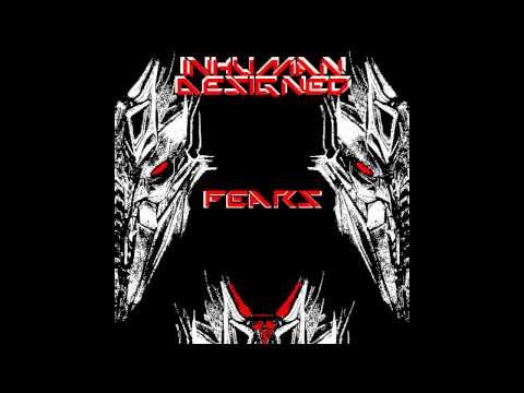 Inhuman Designed - Fears