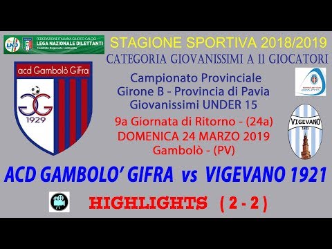 ACD GAMBOLO' GIFRA - cat.U15 a 11 giocatori - stag. 2018/19 - 9a RITORNO VIGEVANO 1921