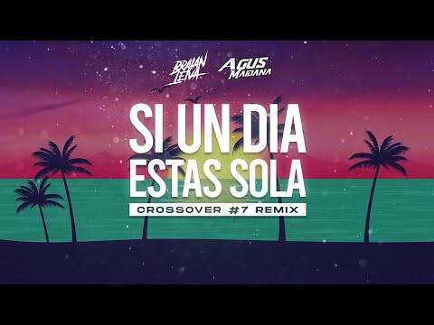 SI UN DÍA ESTÁS SOLA | CROSSOVER #7 (Remix) - EMANERO, VALENTINO M. - Braian Leiva Ft. Agus Maidana