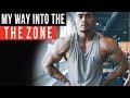 GETTING IN THE ZONE - MY 10 STEP PROCESS