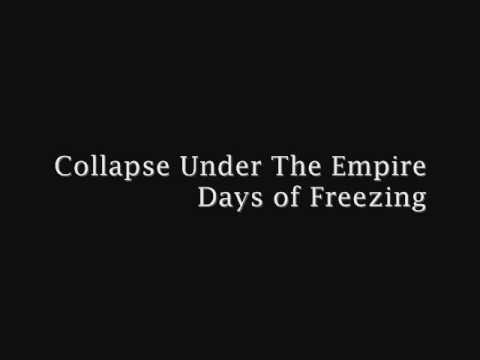 Collapse Under The Empire- Days of Freezing