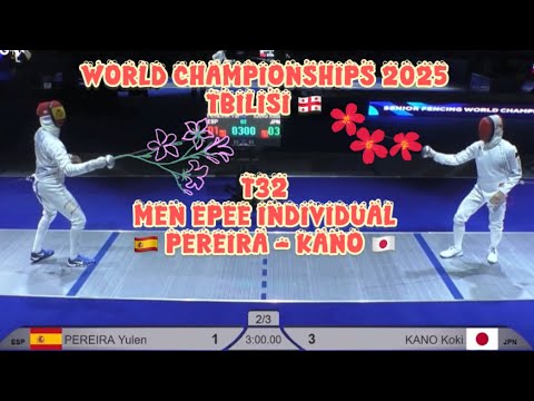 [T32] Yulen PEREIRA 🇪🇸 - KANO Koki 🇯🇵 l Fencing World Championships 2025 | Men Epee