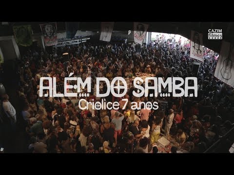 Projeto Criolice - Documentário - "Além do Samba"