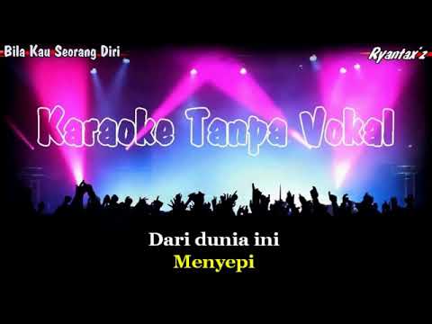 Karaoke Bila Kau Seorang Diri (with Lirik) - [Musik Karaoke]