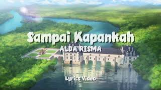 Download lagu Alda Risma - Sampai Kapankah (Lyrics Video) mp3 Download lagu Alda Risma - Sampai Kapankah (Lyrics Video) mp3
