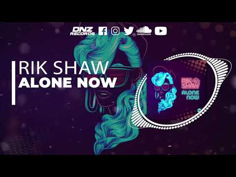 DNZF1125 // RIK SHAW - ALONE NOW (Official Video DNZ RECORDS)