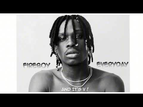 Fireboy DML - Everyday ft_ And It's V ! ( Ragga )