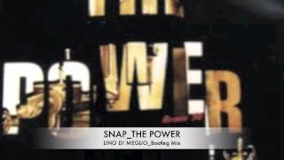 SNAP_ THE POWER _ Lino Di Meglio Bootleg Mix.