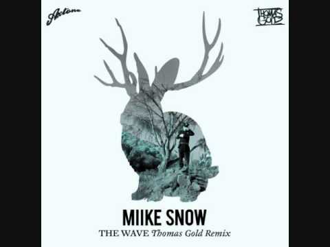 Mike Snow   The Wave Thomas Gold Remix