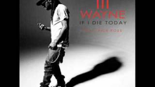 Lil Wayne (Feat.Rick Ross) - If I Die Today [Tha Carter IV]