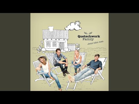 So Wia Ma Da Schnåbi Gwåxn Is - Quetschwork…