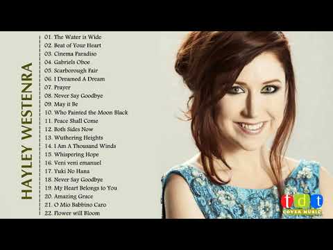 Greatest Hits Of Hayley Westenra 2018   Hayley Westenra Best Songs Live 2018