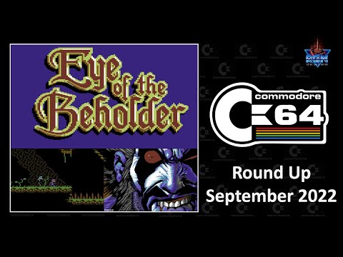 C64 Round Up: September 2022 featuring Eye of the Beholder.