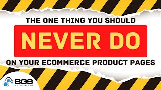 The One Thing You Should Never Do on Your Ecommerce Product Pages