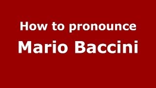 How to pronounce Mario Baccini