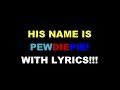 His Name Is PewDiePie - Extended Version By Roomie [Lyrics]
