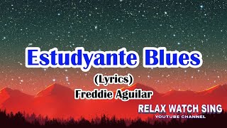 Estudyante Blues (Lyrics) - Freddie Aguilar